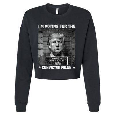 IM Voting For The Convicted Felon Funny Trump 2024 Cropped Pullover Crew