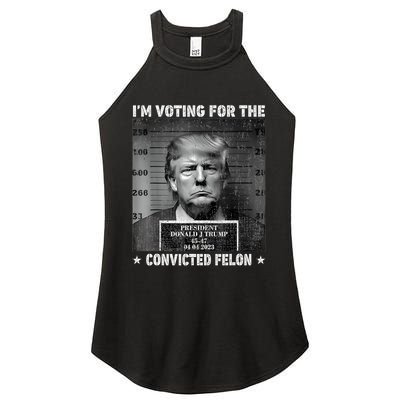 IM Voting For The Convicted Felon Funny Trump 2024 Women's Perfect Tri Rocker Tank