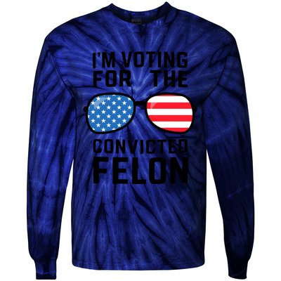 IM Voting For The Convicted Felon Tie-Dye Long Sleeve Shirt