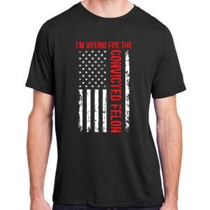 Im Voting For The Convicted Felon 2024 Usa Flag Adult ChromaSoft Performance T-Shirt