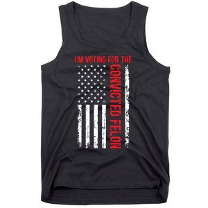 Im Voting For The Convicted Felon 2024 Usa Flag Tank Top