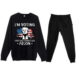 Im Voting For The Convicted Felon Funny Donald Trump 2024 Premium Crewneck Sweatsuit Set