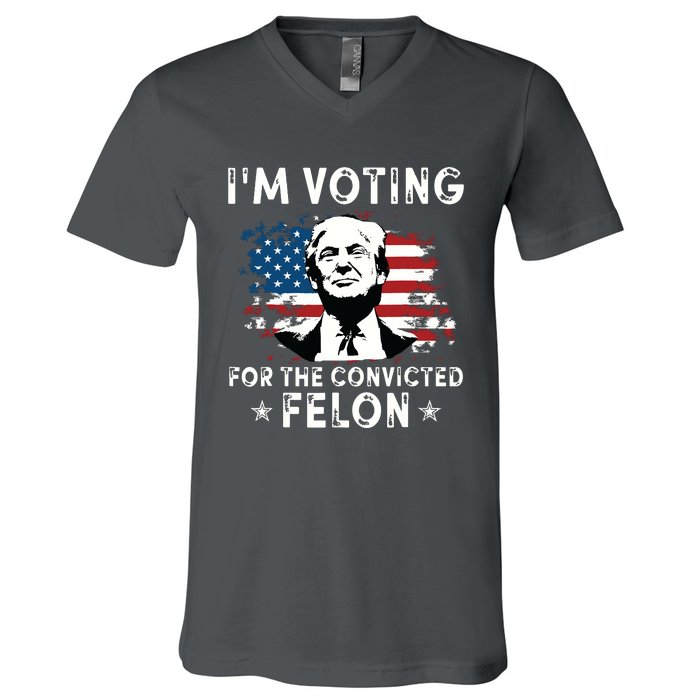 Im Voting For The Convicted Felon Funny Donald Trump 2024 V-Neck T-Shirt