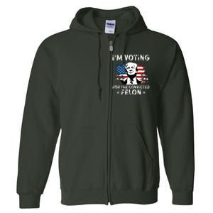 Im Voting For The Convicted Felon Funny Donald Trump 2024 Full Zip Hoodie