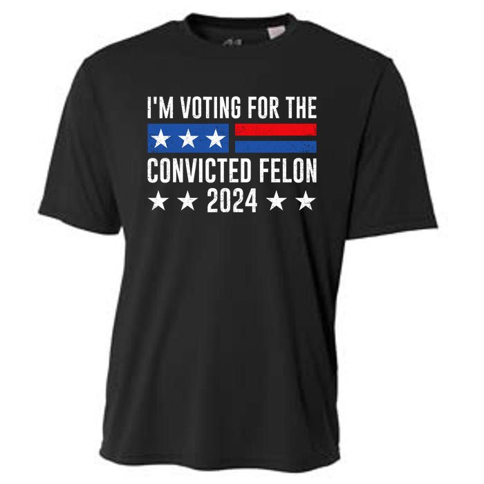 Im Voting For The Convicted Felon Trump Convicted Felon 2024 Cooling Performance Crew T-Shirt