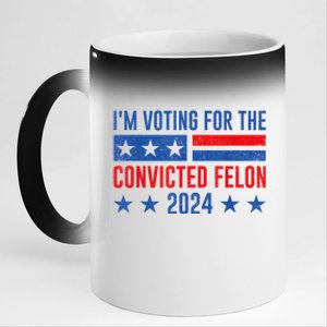 Im Voting For The Convicted Felon Trump Convicted Felon 2024 11oz Black Color Changing Mug