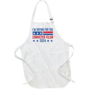 Im Voting For The Convicted Felon Trump Convicted Felon 2024 Full-Length Apron With Pockets