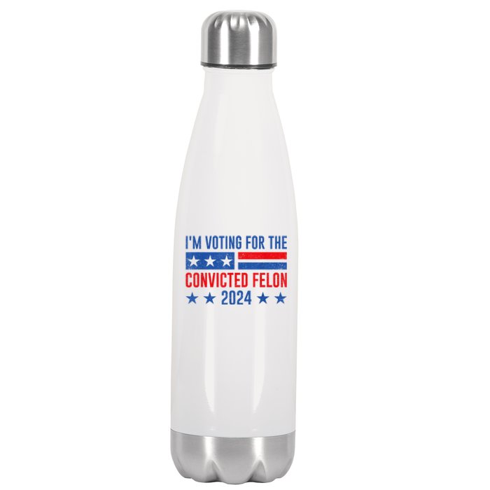 Im Voting For The Convicted Felon Trump Convicted Felon 2024 Stainless Steel Insulated Water Bottle