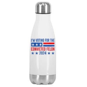 Im Voting For The Convicted Felon Trump Convicted Felon 2024 Stainless Steel Insulated Water Bottle