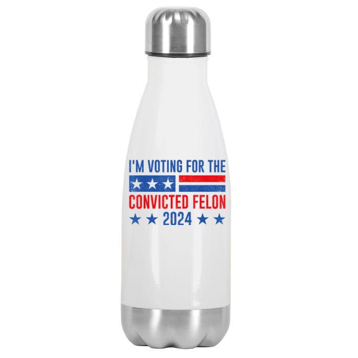 Im Voting For The Convicted Felon Trump Convicted Felon 2024 Stainless Steel Insulated Water Bottle