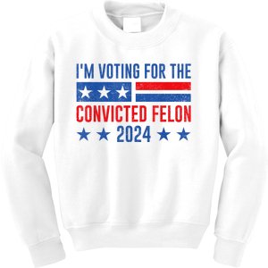 Im Voting For The Convicted Felon Trump Convicted Felon 2024 Kids Sweatshirt