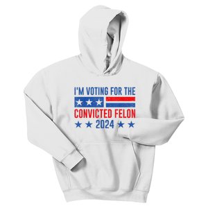 Im Voting For The Convicted Felon Trump Convicted Felon 2024 Kids Hoodie