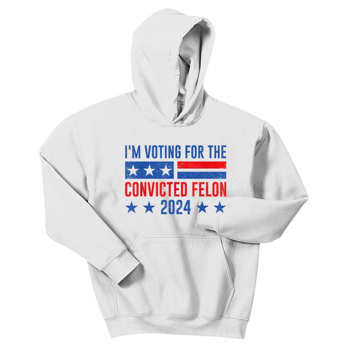 Im Voting For The Convicted Felon Trump Convicted Felon 2024 Kids Hoodie