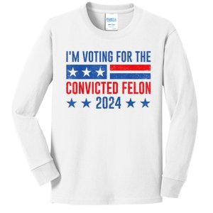 Im Voting For The Convicted Felon Trump Convicted Felon 2024 Kids Long Sleeve Shirt