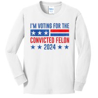 Im Voting For The Convicted Felon Trump Convicted Felon 2024 Kids Long Sleeve Shirt