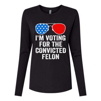 Im Voting For The Convicted Felon Funny Pro 2024 Womens Cotton Relaxed Long Sleeve T-Shirt