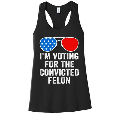 Im Voting For The Convicted Felon Funny Pro 2024 Women's Racerback Tank