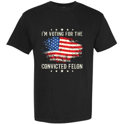 Im Voting For The Convicted Felon Funny Retro American Flag Garment-Dyed Heavyweight T-Shirt