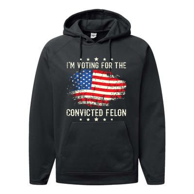 Im Voting For The Convicted Felon Funny Retro American Flag Performance Fleece Hoodie