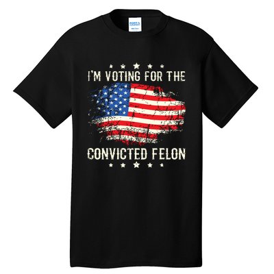 Im Voting For The Convicted Felon Funny Retro American Flag Tall T-Shirt