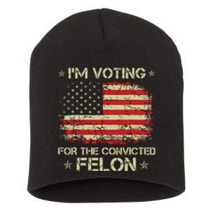 Im Voting For The Convicted Felon Funny Trump 2024 Short Acrylic Beanie