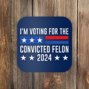 IM Voting Felon 2024 Voting For FeloniM Voting Felon Coaster