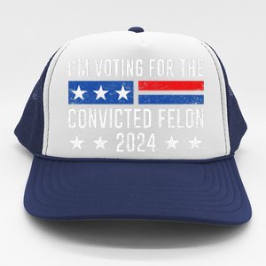 IM Voting Felon 2024 Voting For FeloniM Voting Felon Trucker Hat