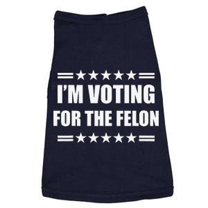 IM Voting For A Felon Doggie Tank