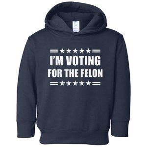 IM Voting For A Felon Toddler Hoodie