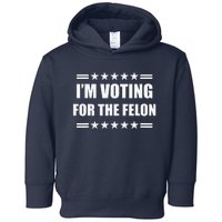 IM Voting For A Felon Toddler Hoodie