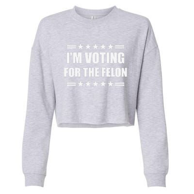 IM Voting For A Felon Cropped Pullover Crew