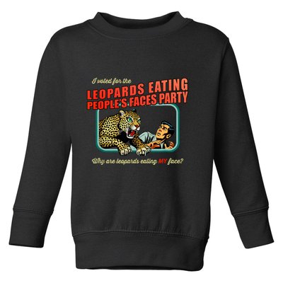 I Voted For The Leopards Eating PeopleS Faces Party Toddler Sweatshirt