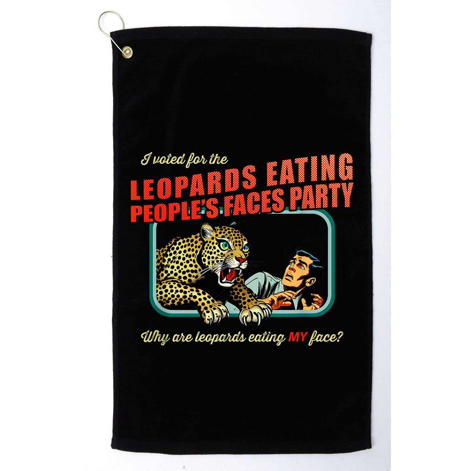 I Voted For The Leopards Eating PeopleS Faces Party Golf Towel