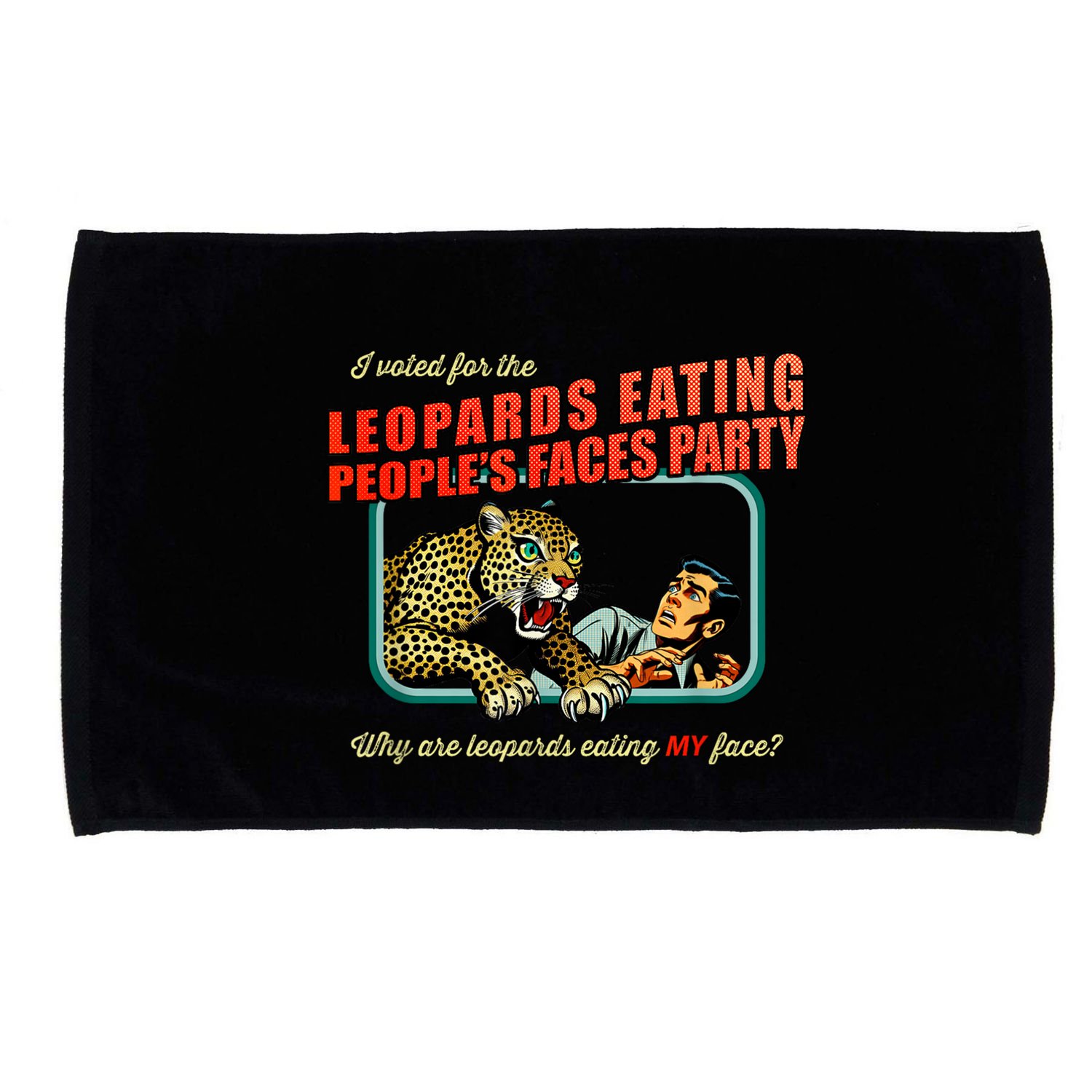 I Voted For The Leopards Eating PeopleS Faces Party Microfiber Hand Towel