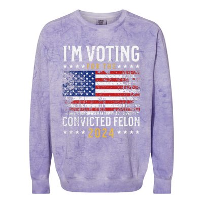 IM Voting Felon 2024 Voting For Felon S IM Voting Felon Colorblast Crewneck Sweatshirt