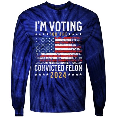 IM Voting Felon 2024 Voting For Felon S IM Voting Felon Tie-Dye Long Sleeve Shirt