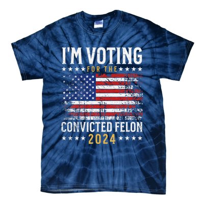 IM Voting Felon 2024 Voting For Felon S IM Voting Felon Tie-Dye T-Shirt