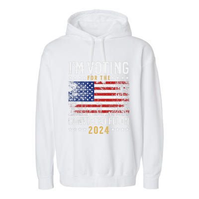 IM Voting Felon 2024 Voting For Felon S IM Voting Felon Garment-Dyed Fleece Hoodie