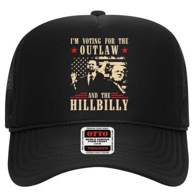 Im Voting For The Outlaw And The Hillbilly Trump Vance 2024 Usa Election High Crown Mesh Back Trucker Hat