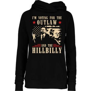 Im Voting For The Outlaw And The Hillbilly Trump Vance 2024 Usa Election Womens Funnel Neck Pullover Hood