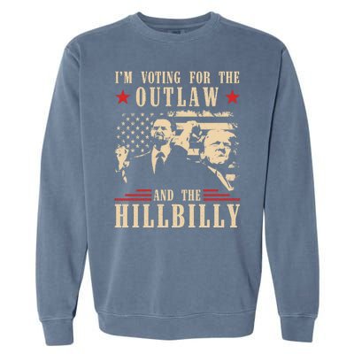 Im Voting For The Outlaw And The Hillbilly Trump Vance 2024 Usa Election Garment-Dyed Sweatshirt