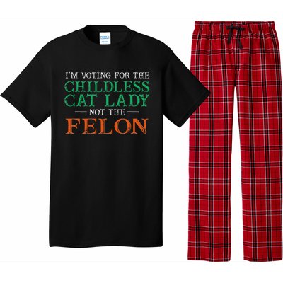 IM Voting For The Childless Cat Lady Not The Felon Funny Pajama Set