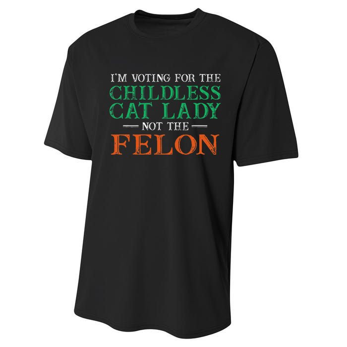 IM Voting For The Childless Cat Lady Not The Felon Funny Performance Sprint T-Shirt