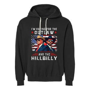 IM Voting For The Outlaw And The Hillbilly Trump Vance 2024 Garment-Dyed Fleece Hoodie