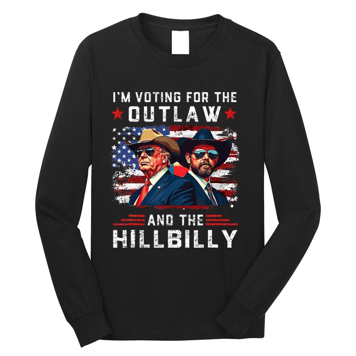 IM Voting For The Outlaw And The Hillbilly Trump Vance 2024 Long Sleeve Shirt