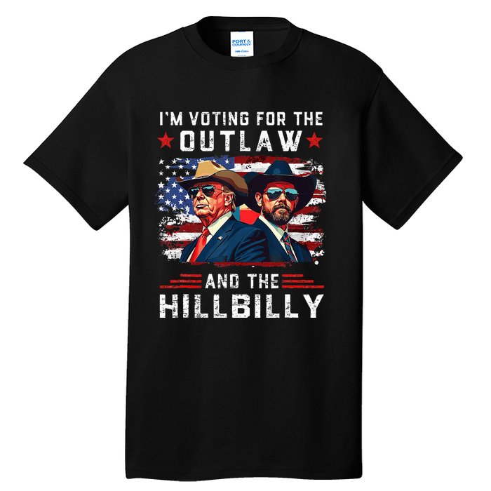 IM Voting For The Outlaw And The Hillbilly Trump Vance 2024 Tall T-Shirt