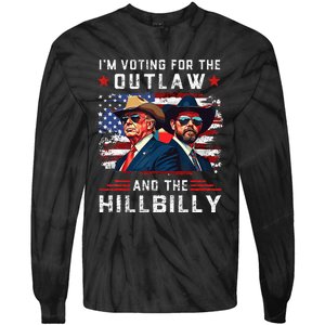 IM Voting For The Outlaw And The Hillbilly Trump Vance 2024 Tie-Dye Long Sleeve Shirt