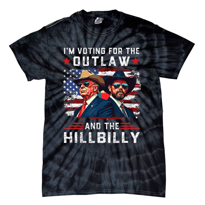 IM Voting For The Outlaw And The Hillbilly Trump Vance 2024 Tie-Dye T-Shirt