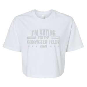 Im Voting For A Felon In 2024 Convicted Felon Bella+Canvas Jersey Crop Tee