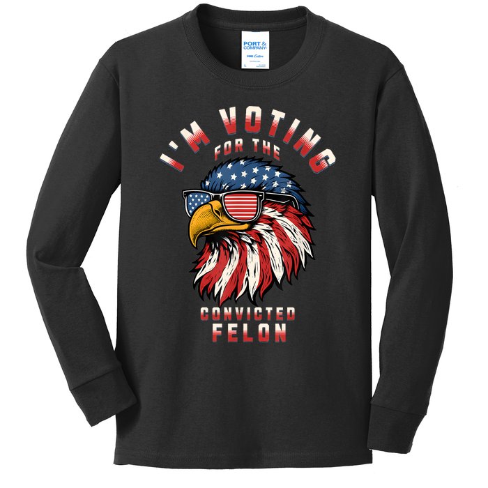 IM Voting For The Convicted Felon Funny Pro Trump 2024 Kids Long Sleeve Shirt